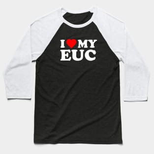 I Love My EUC Baseball T-Shirt